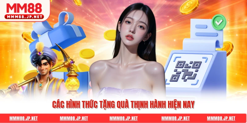 Các hình thức tặng quà thịnh hành hiện nay
