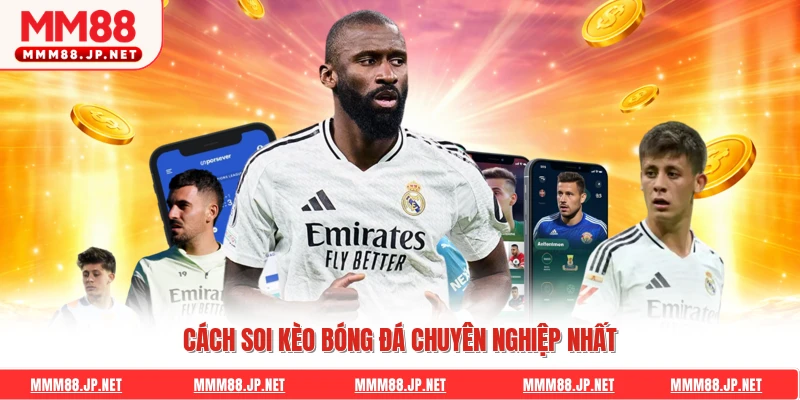 Cách soi kèo bóng đá chuyên nghiệp nhất