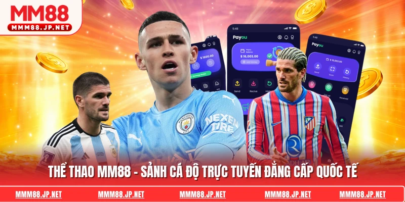 Thể Thao Mm88 - Sảnh Cá Độ Trực Tuyến Đẳng Cấp Quốc Tế