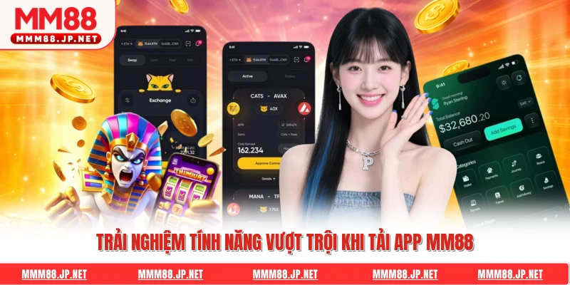Trải nghiệm tính năng vượt trội khi tải app Mm88